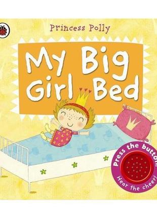 Книга my big girl bed: a princess polly book. 2-4 years (97807...