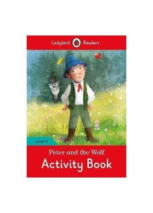 Книга ladybird readers 4 peter and the wolf activity book (978...