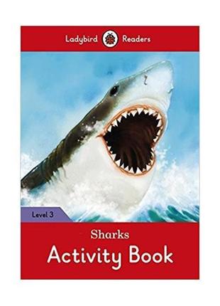 Книга ladybird readers 3 sharks activity book (9780241253878) ...