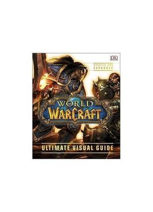 Книга world of warcraft: ultimate visual guide. updated and ex...