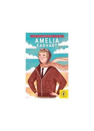 Книга the extraordinary life of amelia earhart (9780241434109)...