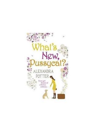 Книга what's new, pussycat? (9780340993859) hodder general