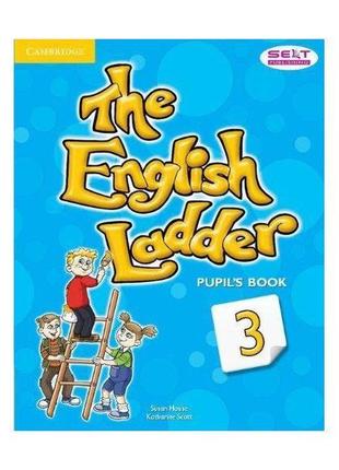 Книга the english ladder 3 pupil's book (9781107400740) cambri...