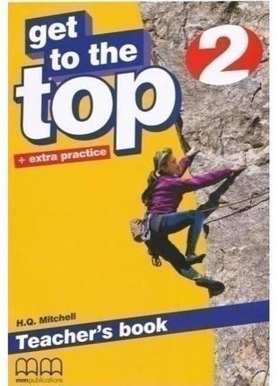 Книга get to the top 2 teacher's book (9789604782840) mm publi...