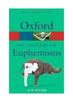 Книга oxford dictionary of euphemisms (9780199235179) oxford u...