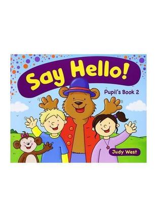 Книга say hello! 2 pupil's book (9781905085767) delta publishing