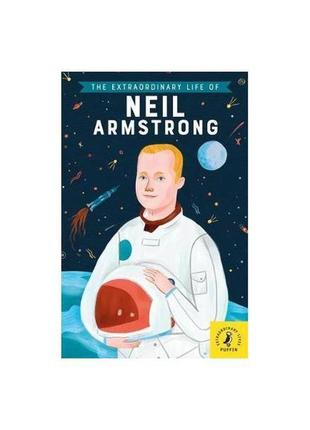 Книга the extraordinary life of neil armstrong (9780241375426)...