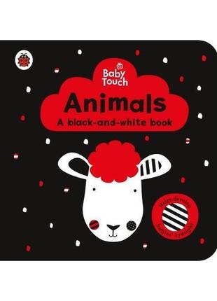 Книга baby touch: animals. a black-and white-book (97802413917...