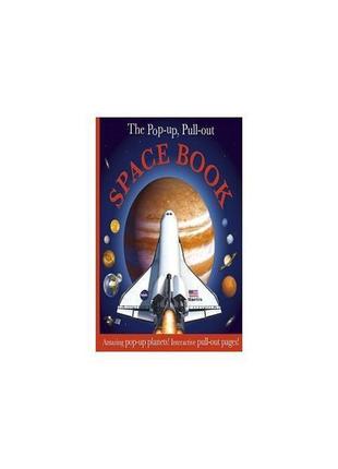 Книга pop-up, pull out: space book (9781405351782) dk children