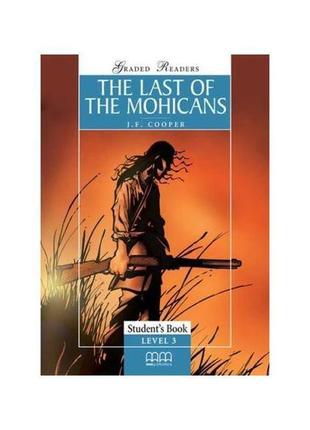 Книга graded readers 3 the last of the mohicans student's book...