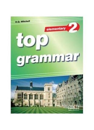 Книга top grammar 2 elementary student's book (9789604431816) ...