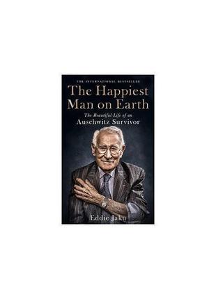 Книга the happiest man on earth: the beautiful life of an ausc...