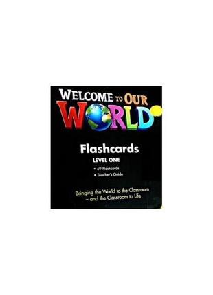 Книга welcome to our world 1 flashcards (9781305586246) abc