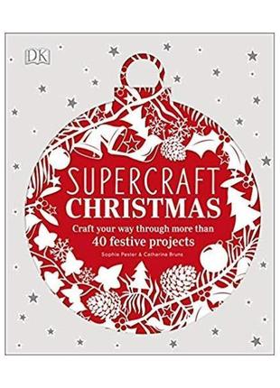 Книга supercraft christmas (9780241296677) dorling kindersley