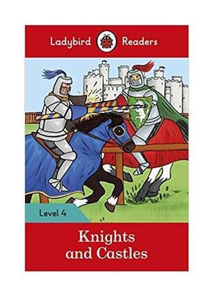 Книга ladybird readers 4 knights and castles (9780241284322) l...