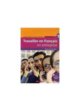 Книга travailler en francais en entreprise a1/a2 du cecr (9782...