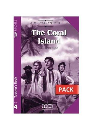 Книга top readers 4 the coral island teacher's pack (978960509...