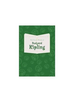 Книга classic works of rudyard kipling,the [hardcover] (978075...