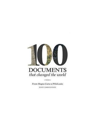 Книга 100 documents that changed the world: from magna carta t...