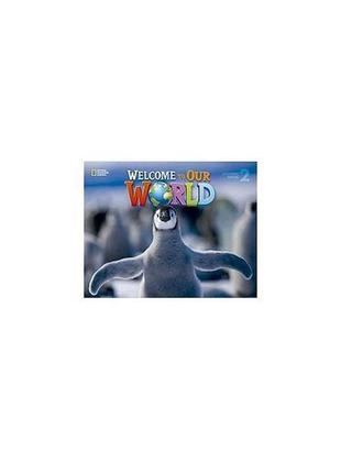 Книга welcome to our world 2 big book (9781305585416) national...