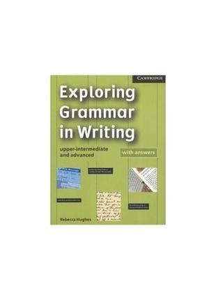 Книга exploring grammar in writing upper-intermediate/advanced...