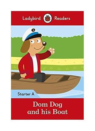 Книга ladybird readers starter a dom dog and his boat (9780241...