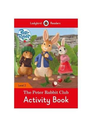 Книга ladybird readers 2 peter rabbit: the peter rabbit club a...