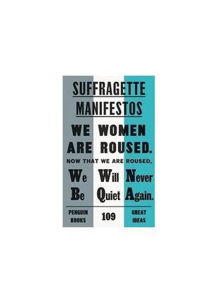 Книга penguin great ideas: suffragette manifestos (97802414724...