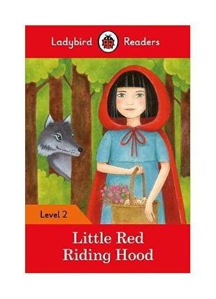 Книга ladybird readers 2 little red riding hood (9780241254462...