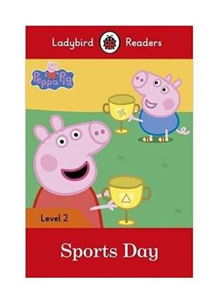 Книга ladybird readers 2 peppa pig: sports day (9780241262221)...