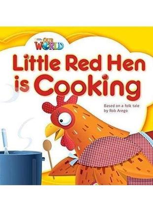 Книга our world readers 1 little red hen is cooking (978128519...