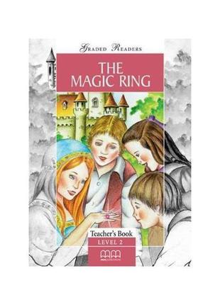 Книга graded readers 2 the magic ring teacher's book (97896047...