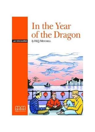 Книга graded readers 3 in the year of the dragon student's boo...