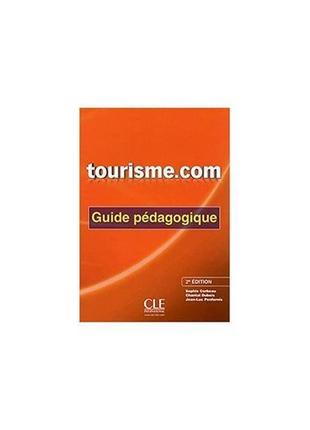 Книга tourisme.com 2e edition guide pédagogique (9782090380453...