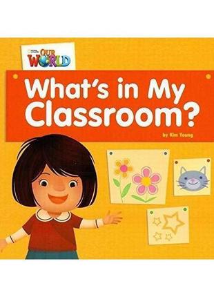 Книга our world big book 1 what's in my classroom? (9781285191...