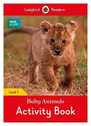 Книга ladybird readers 1 bbc earth: baby animals activity book...