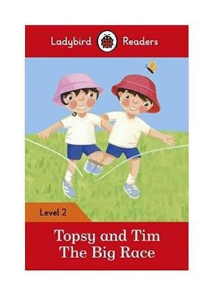 Книга ladybird readers 2 topsy and tim: the big race (97802412...