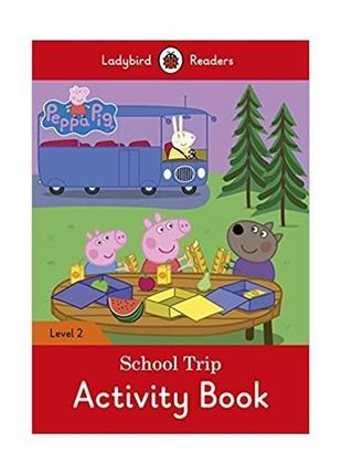 Книга ladybird readers 2 peppa pig: school trip activity book ...