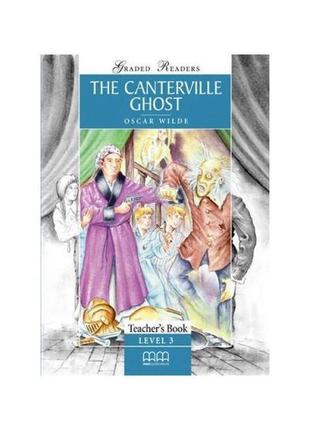 Книга graded readers 3 the canterville ghost teacher's book (9...