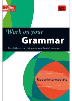 Книга collins work on your grammar b2 upper-intermediate (9780...