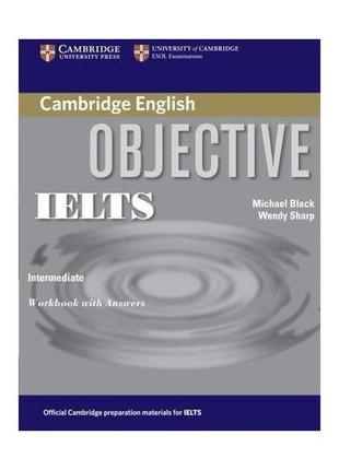 Книга objective ielts intermediate workbook with answers (робо...