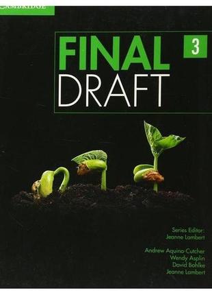 Книга final draft 3 student's book (9781107495494) cambridge u...