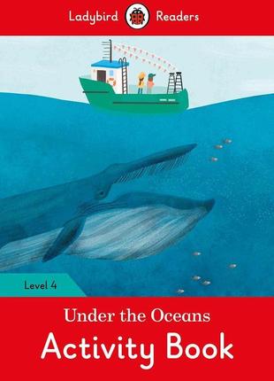 Книга ladybird readers 4 under the oceans activity book (97802...