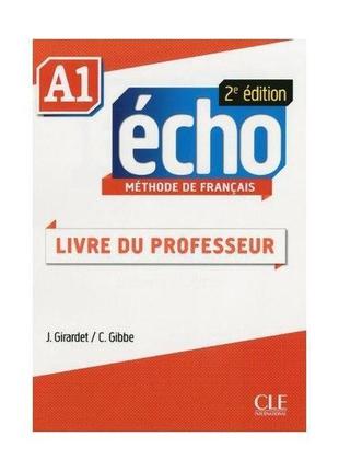 Книга écho 2e édition a1 livre du professeur (9782090385915) c...