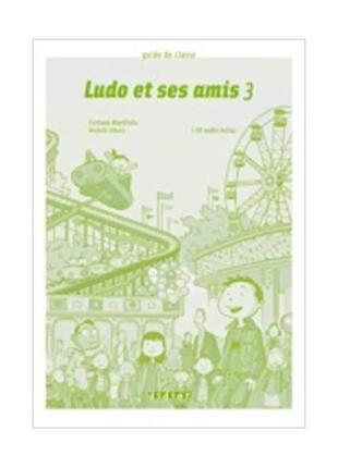 Книга ludo et ses amis 3 guide de classe + 2 cd audio (9782278...