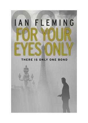 Книга bond (short stories) for your eyes only (9780099577980) ...