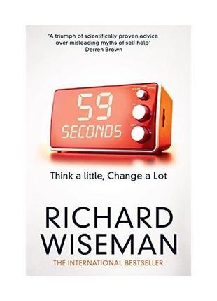 Книга 59 seconds: think a little, change a lot (9781447273370)...
