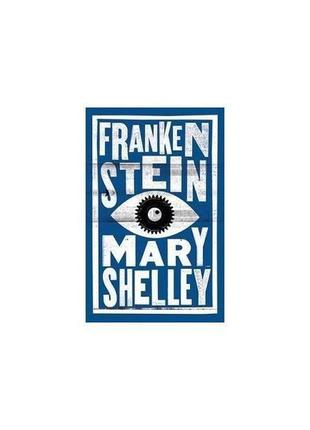 Книга evergreens: frankenstein (9781847493507) alma classics