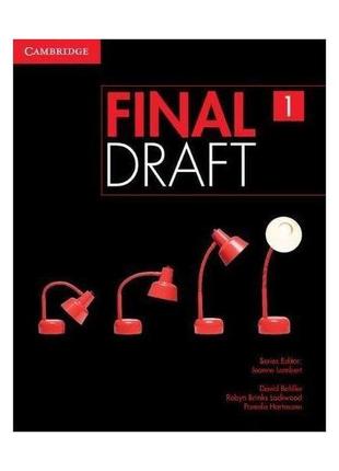 Книга final draft 1 student's book (9781107495357) cambridge u...