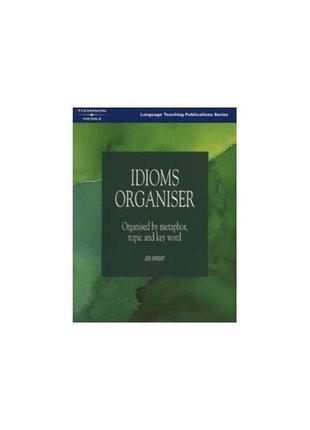 Книга idioms organiser (9781899396061) national geographic lea...